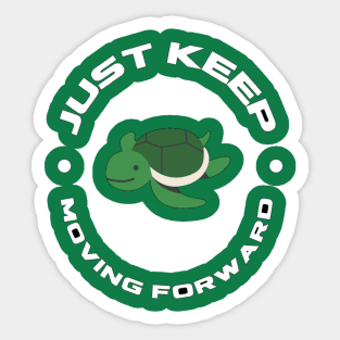 Just keep moving forward Sticker